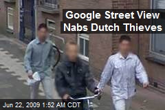 Google Street View Nabs Dutch Thieves