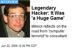 Legendary Hacker: It Was 'a Huge Game'