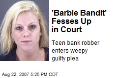 'Barbie Bandit' Fesses Up in Court