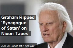 Graham Ripped 'Synagogue of Satan' on Nixon Tapes