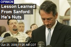 Lesson Learned From Sanford: He's Nuts