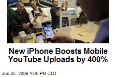 New iPhone Boosts Mobile YouTube Uploads by 400%