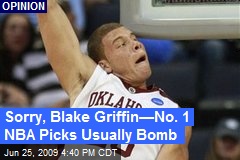 Sorry, Blake Griffin&mdash;No. 1 NBA Picks Usually Bomb