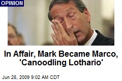 In Affair, Mark Became Marco, 'Canoodling Lothario'