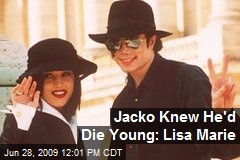Jacko Knew He'd Die Young: Lisa Marie