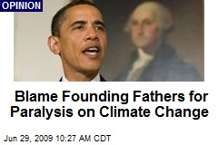 Blame Founding Fathers for Paralysis on Climate Change