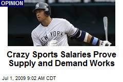Crazy Sports Salaries Prove Supply and Demand Works