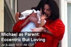 Michael as Parent: Eccentric But Loving