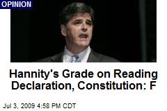 Hannity's Grade on Reading Declaration, Constitution: F