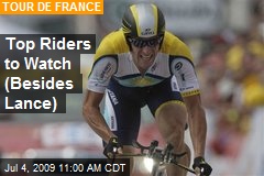 Top Riders to Watch (Besides Lance)