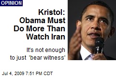 Kristol: Obama Must Do More Than Watch Iran