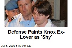 Defense Paints Knox Ex-Lover as 'Shy'