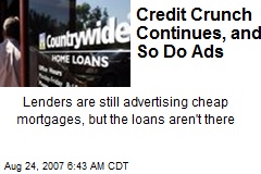 Credit Crunch Continues, and So Do Ads