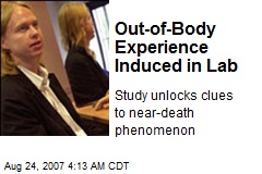 Out-of-Body Experience Induced in Lab
