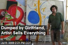 Dumped by Girlfriend, Artist Sells Everything