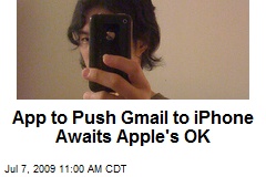 App to Push Gmail to iPhone Awaits Apple's OK