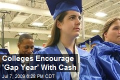 Colleges Encourage 'Gap Year' With Cash