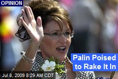 Palin Poised to Rake It In