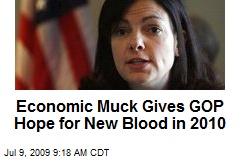 Economic Muck Gives GOP Hope for New Blood in 2010