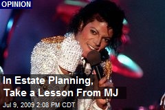In Estate Planning, Take a Lesson From MJ