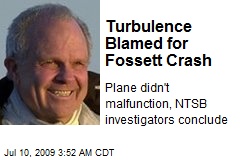 Turbulence Blamed for Fossett Crash