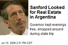 Sanford Looked for Real Estate in Argentina