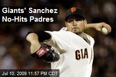 Giants' Sanchez No-Hits Padres