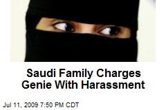 Saudi Family Charges Genie With Harassment