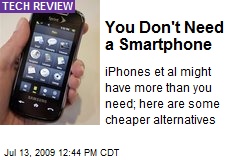 You Don't Need a Smartphone
