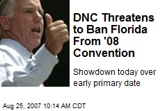 DNC Threatens to Ban Florida From '08 Convention