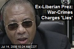 Ex-Liberian Prez: War-Crimes Charges 'Lies'