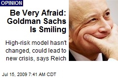 Be Very Afraid: Goldman Sachs Is Smiling