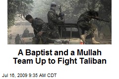 A Baptist and a Mullah Team Up to Fight Taliban