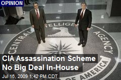 CIA Assassination Scheme No Big Deal In-House