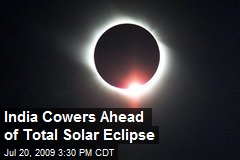 India Cowers Ahead of Total Solar Eclipse