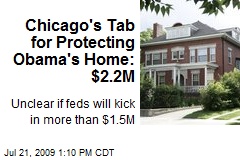 Chicago's Tab for Protecting Obama's Home: $2.2M