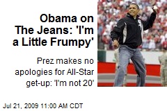 Obama on The Jeans: 'I'm a Little Frumpy'