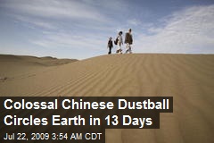 Colossal Chinese Dustball Circles Earth in 13 Days