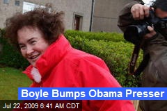 Boyle Bumps Obama Presser
