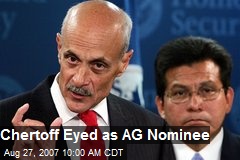 Chertoff Eyed as AG Nominee