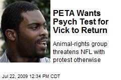 PETA Wants Psych Test for Vick to Return