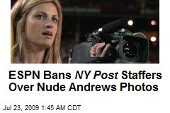 ESPN Bans NY Post Staffers Over Nude Andrews Photos