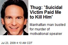 Thug: 'Suicidal Victim Paid Me to Kill Him'