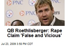 QB Roethlisberger: Rape Claim 'False and Vicious'