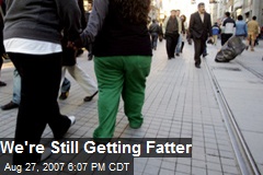 We're Still Getting Fatter