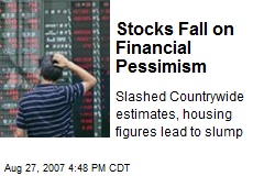 Stocks Fall on Financial Pessimism