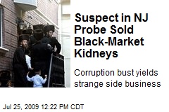 Suspect in NJ Probe Sold Black-Market Kidneys