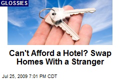 Can't Afford a Hotel? Swap Homes With a Stranger