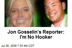 Jon Gosselin's Reporter: I'm No Hooker