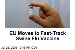 EU Moves to Fast-Track Swine Flu Vaccine
